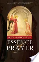 La esencia de la oración: Prólogo de la Hermana Wendy Beckett - The Essence of Prayer: Foreword by Sister Wendy Beckett