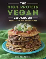 The High-Protein Vegan Cookbook: 125+ Recetas Veganas - The High-Protein Vegan Cookbook: 125+ Hearty Plant-Based Recipes