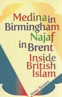 Medina en Birmingham, Nayaf en Brent: el islam británico por dentro - Medina in Birmingham, Najaf in Brent: Inside British Islam