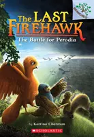 La batalla por Perodia: Un libro de Branches (El último Firehawk #6), 6 - The Battle for Perodia: A Branches Book (the Last Firehawk #6), 6