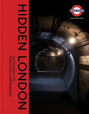 Londres oculto: Descubriendo el subsuelo olvidado - Hidden London: Discovering the Forgotten Underground