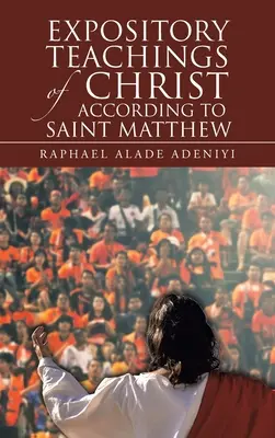 Enseñanzas expositivas de Cristo según San Mateo - Expository Teachings of Christ According to Saint Matthew