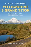 Conducción panorámica por Yellowstone y Grand Teton: Explorando las carreteras secundarias más espectaculares de los Parques Nacionales - Scenic Driving Yellowstone & Grand Teton: Exploring the National Parks' Most Spectacular Back Roads