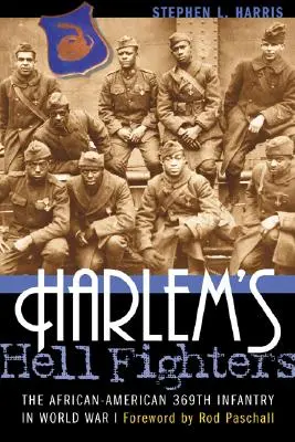 Los luchadores infernales de Harlem: La infantería afroamericana 369 en la Primera Guerra Mundial - Harlem's Hell Fighters: The African-American 369th Infantry in World War I