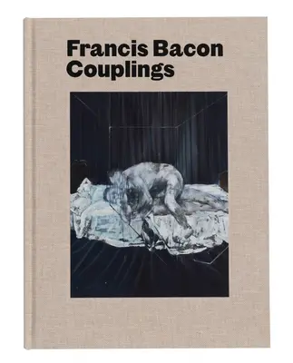 Francis Bacon Couplings - Francis Bacon: Couplings