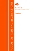 Code of Federal Regulations, Title 46 Shipping 70-89, Revisado a partir del 1 de octubre de 2017 (Oficina del Registro Federal (EE.UU.)) - Code of Federal Regulations, Title 46 Shipping 70-89, Revised as of October 1, 2017 (Office Of The Federal Register (U.S.))