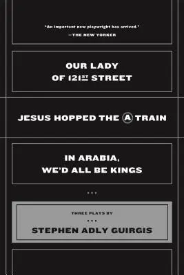 Nuestra Señora de la Calle 121: Jesús se subió a un tren y en Arabia todos seríamos reyes - Our Lady of 121st Street: Jesus Hopped the a Train and in Arabia, We'd All Be Kings