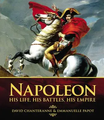 Napoleón: su vida, sus batallas, su imperio - Napoleon: His Life, His Battles, His Empire