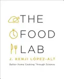 El laboratorio de los alimentos: Mejor cocina casera gracias a la ciencia - The Food Lab: Better Home Cooking Through Science