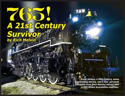 765, un superviviente del siglo XXI: un poco de historia y algunas anécdotas de Rich Melvin, el ingeniero del 765. - 765, A Twenty-First Century Survivor: A little history and some great stories from Rich Melvin, the 765's engineer.