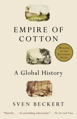 El imperio del algodón: Una historia global - Empire of Cotton: A Global History