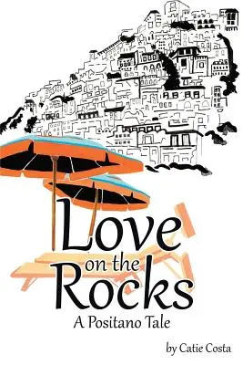 Amor en las rocas: Un cuento de Positano - Love on the Rocks: A Positano Tale