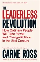 La revolución sin líderes: cómo la gente corriente tomará el poder y cambiará la política en el siglo XXI - Leaderless Revolution - How Ordinary People will Take Power and Change Politics in the 21st Century