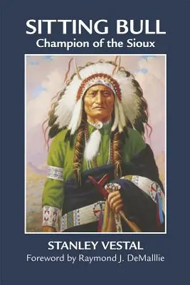 Toro Sentado: Campeón de los Sioux - Sitting Bull: Champion of the Sioux