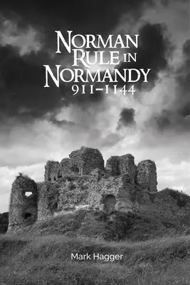 El gobierno normando en Normandía, 911-1144 - Norman Rule in Normandy, 911-1144