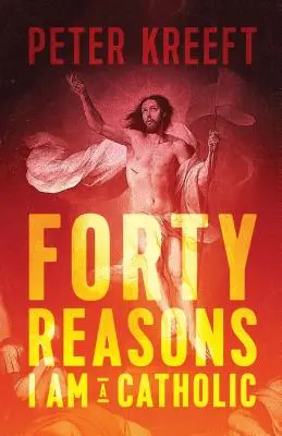 Cuarenta razones por las que soy católico - Forty Reasons I Am a Catholic