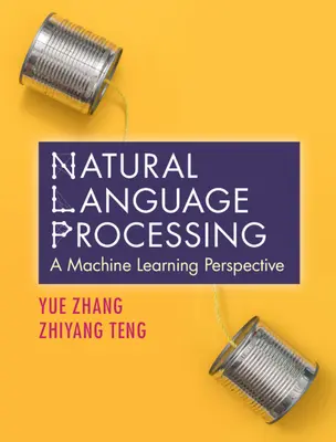 Procesamiento del lenguaje natural: Una perspectiva de aprendizaje automático - Natural Language Processing: A Machine Learning Perspective