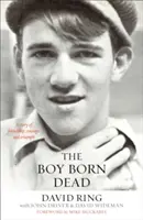 El niño que nació muerto: una historia de amistad, valor y triunfo - The Boy Born Dead: A Story of Friendship, Courage, and Triumph