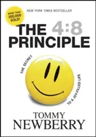 El Principio 4:8: El Secreto de una Vida Llena de Alegría - The 4:8 Principle: The Secret to a Joy-Filled Life