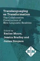 El translenguaje como transformación: La construcción colaborativa de nuevas realidades lingüísticas - Translanguaging as Transformation: The Collaborative Construction of New Linguistic Realities