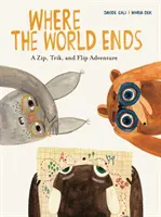 Donde Acaba el Mundo: Una Aventura de Zip, Trik y Flip - Where the World Ends: A Zip, Trik, and Flip Adventure