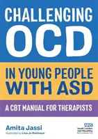 Desafiar el TOC en jóvenes con tdah: manual de TCC para terapeutas - Challenging Ocd in Young People with Asd: A CBT Manual for Therapists