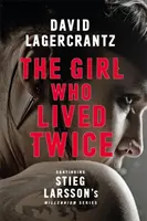 La chica que vivió dos veces - Una nueva y emocionante historia de Dragon Tattoo - Girl Who Lived Twice - A Thrilling New Dragon Tattoo Story