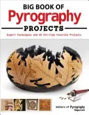 Gran Libro de Proyectos de Pirograbado: Técnicas expertas y 23 proyectos favoritos de todos los tiempos - Big Book of Pyrography Projects: Expert Techniques and 23 All-Time Favorite Projects