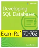 Ref. de examen 70-762 Desarrollo de bases de datos SQL - Exam Ref 70-762 Developing SQL Databases