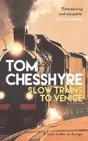 Trenes lentos a Venecia - Una aventura de 6.000 kilómetros por Europa - Slow Trains to Venice - A 4,000-Mile Adventure Across Europe