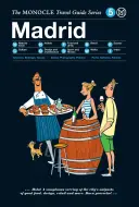 The Monocle Travel Guide to Madrid: La serie de guías de viaje Monocle - The Monocle Travel Guide to Madrid: The Monocle Travel Guide Series