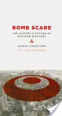 El miedo a las bombas: Historia y futuro de las armas nucleares - Bomb Scare: The History and Future of Nuclear Weapons