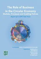 El papel de las empresas en la economía circular: Mercados, procesos y políticas facilitadoras - The Role of Business in the Circular Economy: Markets, Processes and Enabling Policies