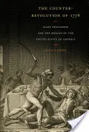 La contrarrevolución de 1776: La resistencia de los esclavos y los orígenes de los Estados Unidos de América - The Counter-Revolution of 1776: Slave Resistance and the Origins of the United States of America