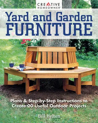 Muebles de patio y jardín, 2ª edición: Planos e instrucciones paso a paso para crear 20 útiles proyectos de exterior - Yard and Garden Furniture, 2nd Edition: Plans and Step-By-Step Instructions to Create 20 Useful Outdoor Projects