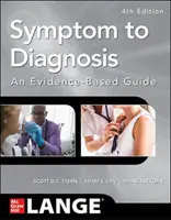 De síntoma a diagnóstico: una guía basada en la evidencia, cuarta edición - Symptom to Diagnosis an Evidence Based Guide, Fourth Edition