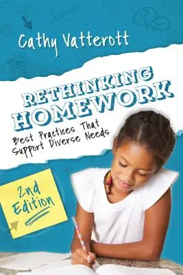 Repensar los deberes, 2ª edición: Buenas prácticas para responder a necesidades diversas - Rethinking Homework, 2nd Edition: Best Practices That Support Diverse Needs