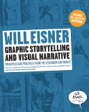 Narración gráfica y narrativa visual: Principios y prácticas del legendario dibujante - Graphic Storytelling and Visual Narrative: Principles and Practices from the Legendary Cartoonist