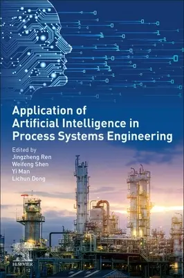 Aplicaciones de la inteligencia artificial en la ingeniería de sistemas de procesos - Applications of Artificial Intelligence in Process Systems Engineering