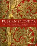 Esplendor ruso: La suntuosa moda de la corte rusa - Russian Splendor: Sumptuous Fashions of the Russian Court