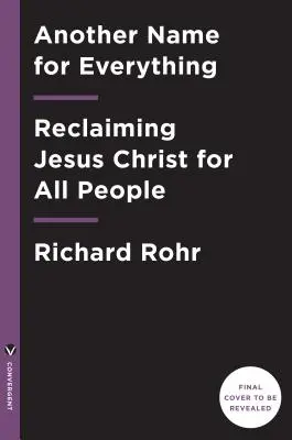 El Cristo Universal: Cómo una realidad olvidada puede cambiar todo lo que vemos, esperamos y creemos - The Universal Christ: How a Forgotten Reality Can Change Everything We See, Hope For, and Believe