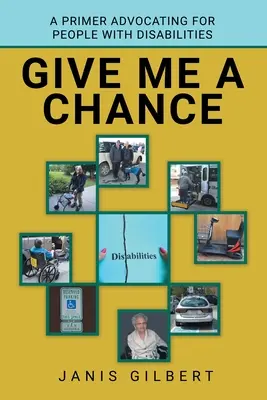 Dame una oportunidad: Un manual para la defensa de las personas con discapacidad - Give Me a Chance: A Primer Advocating for People with Disabilities