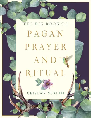 El Gran Libro de Oración y Rituales Paganos - The Big Book of Pagan Prayer and Ritual