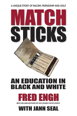 Matchsticks: Una educación en blanco y negro - Matchsticks: An Education in Black and White