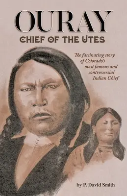 Ouray El jefe de los Utes - Ouray: Chief of the Utes