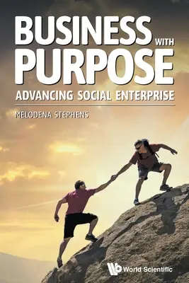 Negocios con propósito: Impulsar la empresa social - Business with Purpose: Advancing Social Enterprise