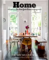 Inicio: Lo mejor de la sección de Inicio del New York Times: Cómo vivimos ahora - Home: The Best of the New York Times Home Section: The Way We Live Now