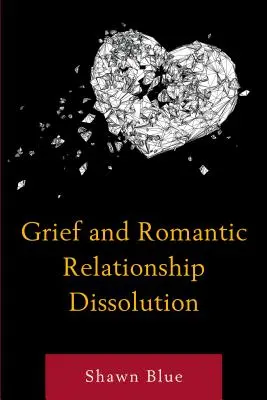 Duelo y Disolución de una Relación Romántica - Grief and Romantic Relationship Dissolution