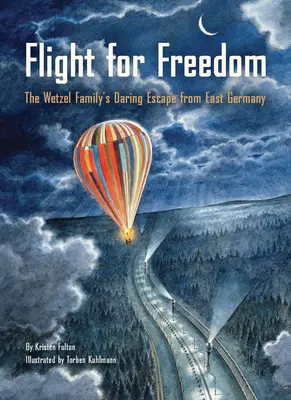 Vuelo hacia la libertad: La audaz huida de la familia Wetzel de Alemania Oriental - Flight for Freedom: The Wetzel Family's Daring Escape from East Germany