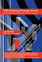 Enduring Strategic Brand - How Brand-Led Organisations Over-Performably Sustainably (Marca estratégica perdurable: cómo las organizaciones dirigidas por una marca superan sus resultados de forma sostenible) - Enduring Strategic Brand - How Brand-Led Organisations Over-Perform Sustainably